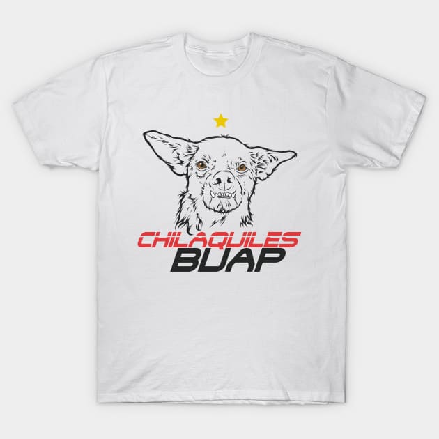 Chilaquil es BUAP T-Shirt by akyanyme